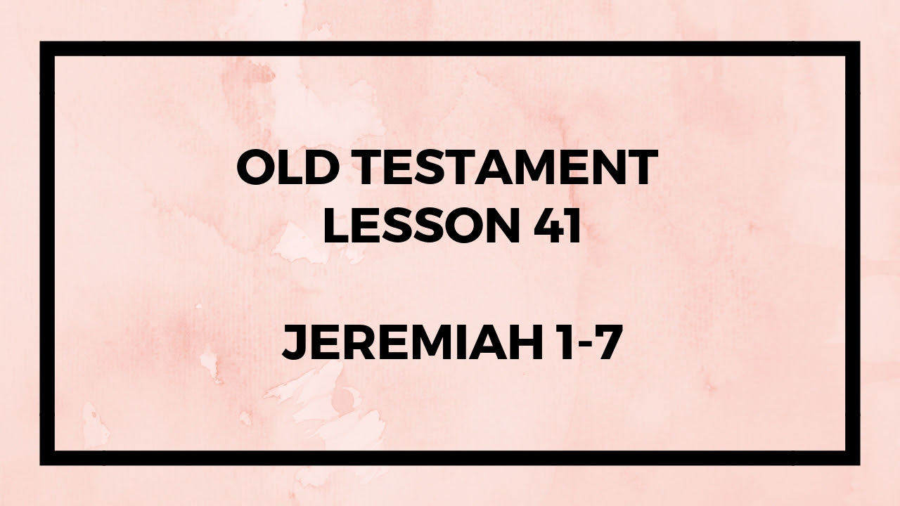 Old Testament Lesson 41