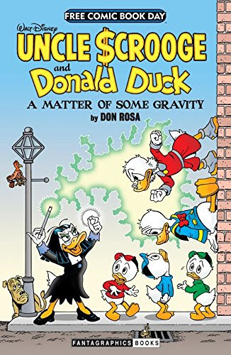 FCBD 2014: Don Rosa's Uncle Scrooge and Donald Duck - A Matter of Serious Gravity, by Don Rosa