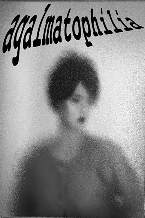 FILM COMPLET Agalmatophilia 2018 Streaming' VF Free VOSTFR Box Office