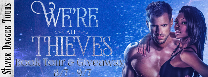 Book Tour Banner for paranormal romance We're All Thieves by Dyrion Knight with a Book Tour Giveaway 