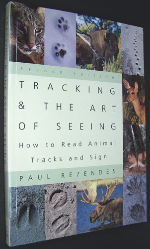 Tracking And The Art Of Seeing How To Read Animal Tracks And Sign