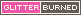 GlitterBurned - Blogger Powered Gallery