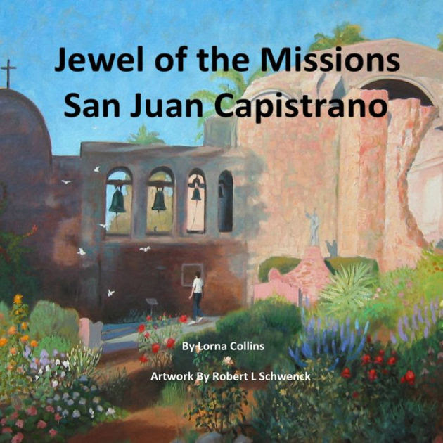 Jewel of the Missions: San Juan Capistrano|Paperback