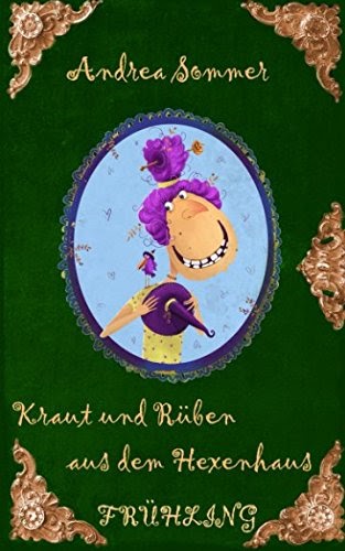 Herunterladen Kraut und Rüben aus dem Hexenhaus: Frühling PDF Umsonst