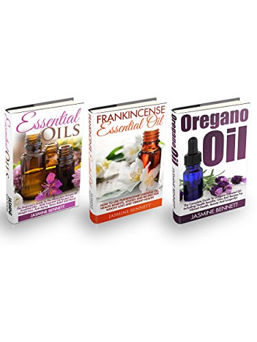 Essential Oils Box Set: The Beginner's Guide To The Miraculous Powers Of Essential Oils - Essential Oil Recipes For Weight Loss, Vibrant Health, Beauty And Longevity!, by Jasmine Bennet