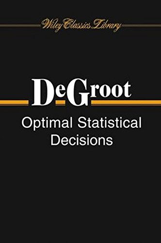 Optimal Statistical Decisions, by Morris H. DeGroot