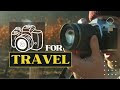 Discover the Top 6 Best Cameras for Epic Travel Photography and video in...