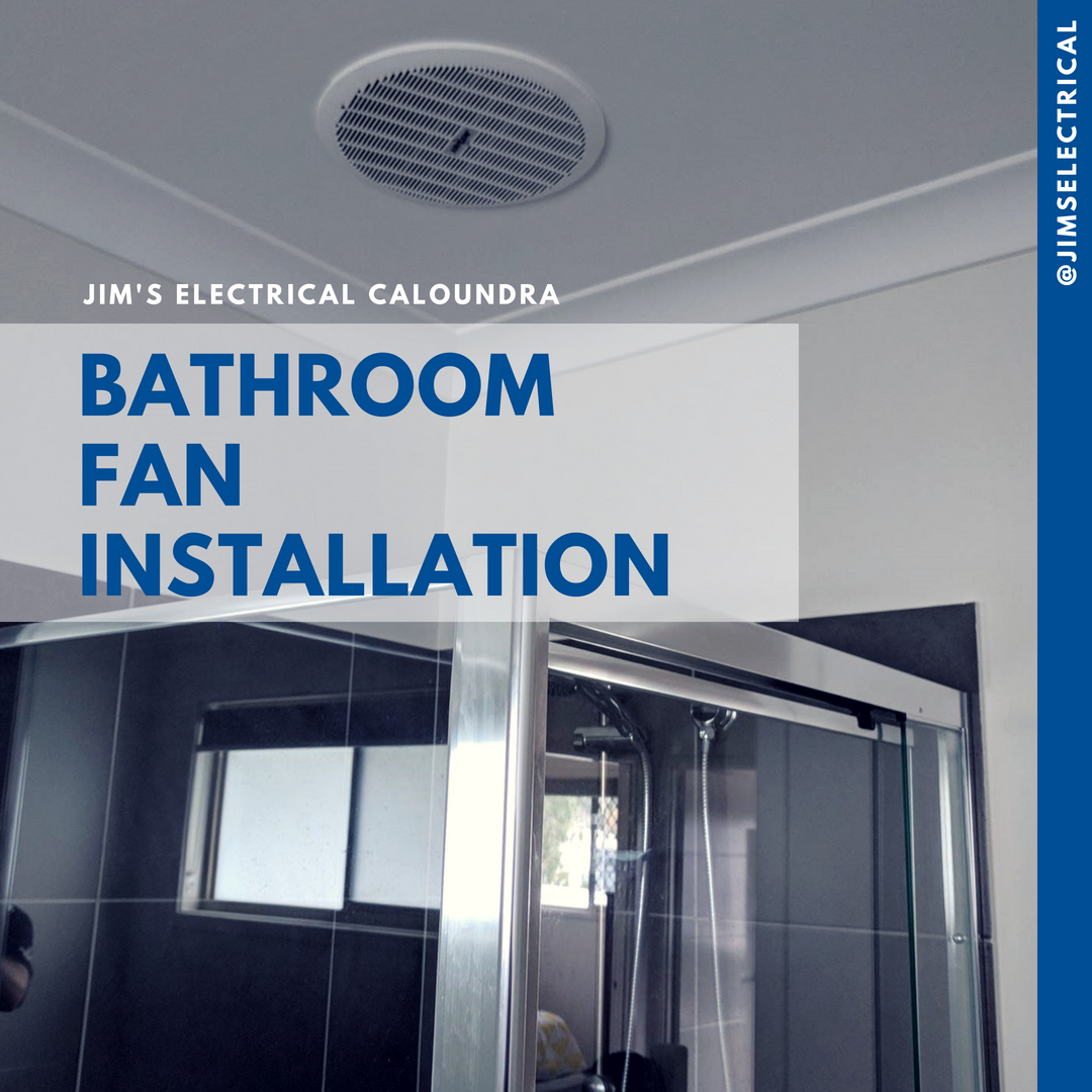 Exhaust Fan Installation - Jim's Electrical