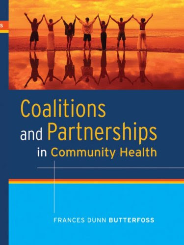 Coalitions and Partnerships in Community Health, by Frances Dunn Butterfoss