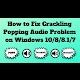 How to Fix Crackling or Popping Audio Problem on Windows 10