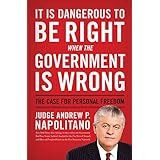 It Is Dangerous to Be Right When the Government Is Wrong: The Case for Personal Freedom
