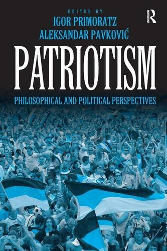 Patriotism: Philosophical and Political Perspectives, by Igor Primoratz