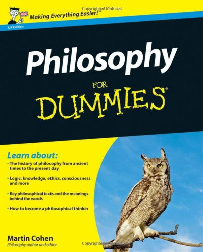 Philosophy For Dummies, by Martin Cohen
