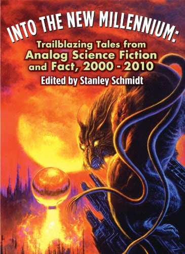 Into the New Millennium: Trailblazing Tales From Analog Science Fiction and Fact, 2000 - 2010, by Brad R. Torgersen, Barry B. Longyear, Ra Into the New Millennium: Trailblazing Tales From Analog Science Fiction and Fact, 2000 - 2010, by Brad R. Torgersen, Barry B. Longyear, Ra