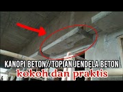 Keren Kanopi Beton Cara Membuat Topian Jendela Beton Susulan, Video Modern!