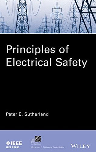 Principles of Electrical Safety (IEEE Press Series on Power Engineering), by Peter E. Sutherland