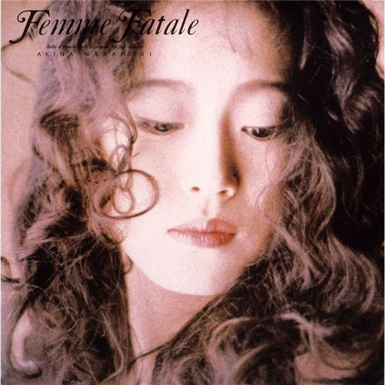 Paradise Lost Love Is In Fashion 中森明菜 収録アルバム Femme Fatale 試聴 音楽ダウンロード Mysound