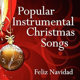 Amazon com Popular Instrumental Christmas Songs Feliz Amazon com Popular Instrumental Christmas Songs Feliz