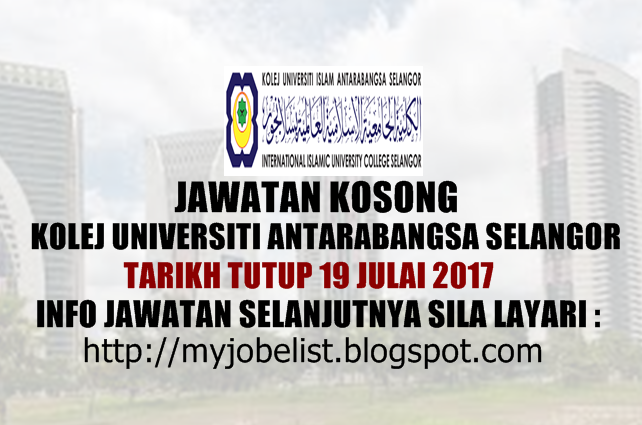 Jawatan Kosong Kolej Universiti Islam Antarabangsa Selangor (KUIS) Julai 2017