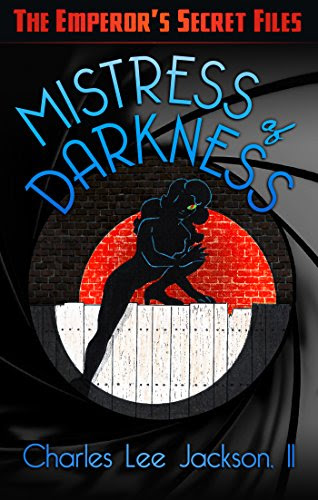 Mistress of Darkness: Pulp-Style Adventures of a New Costumed Heroine - Cat's-Eye... the Mistress of Darkness (The Emperor's Secret Files), by Charles Lee Jackson II