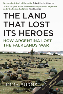 The Land That Lost Its Heroes How Argentina Lost The