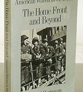 Read The Home Front And Beyond American Women In The 1940s How to Download EBook Free PDF