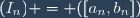 (I_n) = ([a_n,b_n])