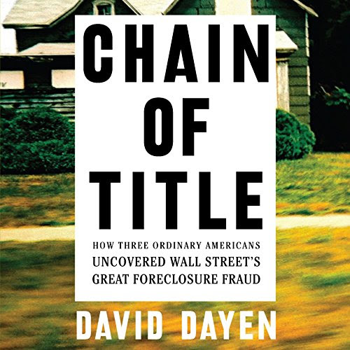 Download Chain of Title: How Three Ordinary Americans Uncovered Wall Street's Great Foreclosure Fraud
