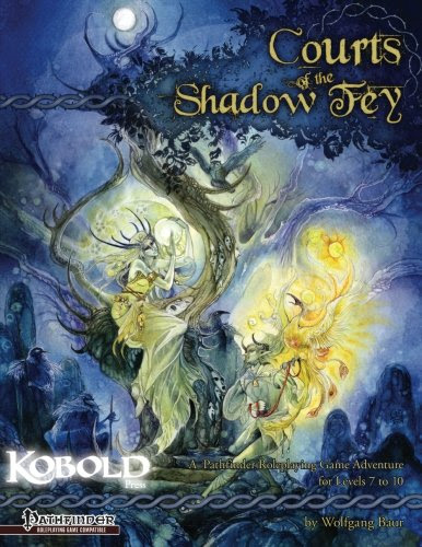 Courts of the Shadow FeyBy Wolfgang Baur, Ben McFarland