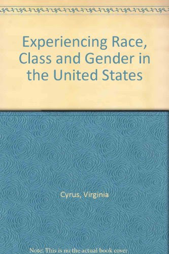 Experiencing Race, Class, and Gender in the United States