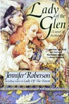 Lady Of The Glen: A Novel of 17Th-Century Scotland and the Massacre of Glencoe