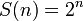 S(n) = 2^n