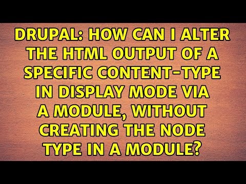 How can I alter the HTML output of a specific content-type in display mode via a module, without...