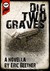 dig two graves