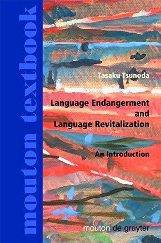 Language Endagerment and Language Revitalization: An IntroductionBy Tasaku Tsunoda