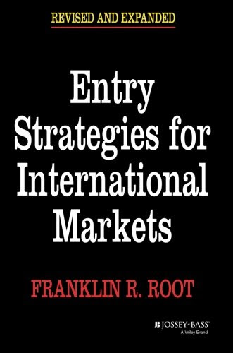 Entry Strategies for International MarketsBy Franklin R. Root