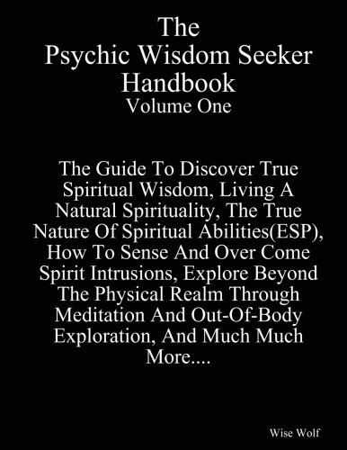 The psychic wisdom seeker handbook, by Wise Wolf