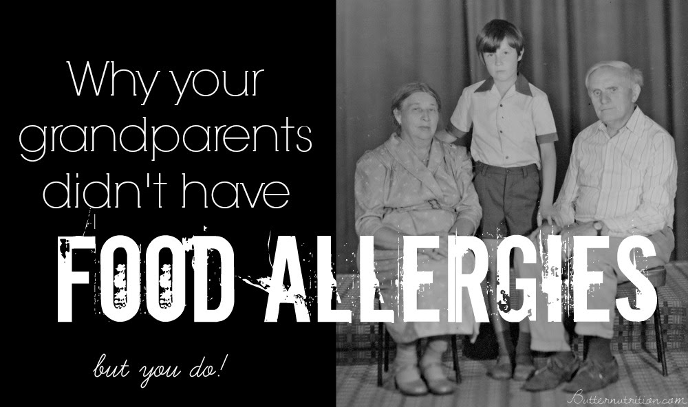 Why your grandparents didn't have food allergies | Butternutrition.com