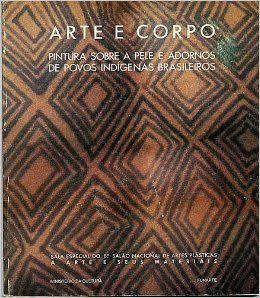 Livro para download: Arte e corpo – pintura sobre a pele e adornos de povos indígenas  brasileiros | Vida boa