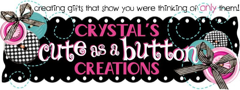 Crystal's CUTE AS A BUTTON Creations