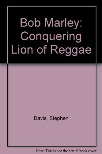 Bob Marley: Conquering Lion of Reggae, by Stephen Davis