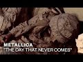 The Day That Never Comes - Metallica