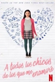 A todos los chicos de los que me enamoré estreno españa completa en
español >[1080p]< latino 2018