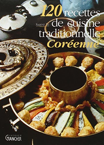 120 recettes de cuisine traditionnelle Coréenne