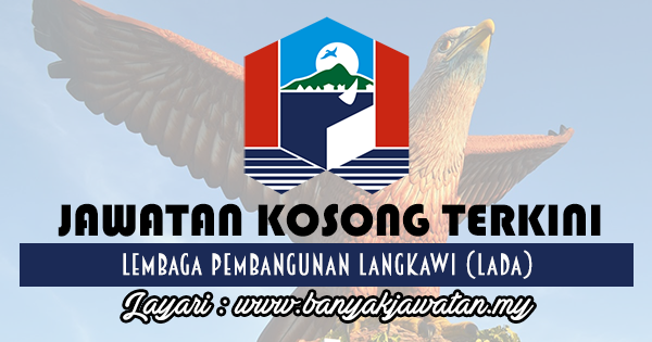 Jawatan Kosong 2017 di Lembaga Pembangunan Langkawi (LADA)