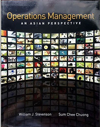 Operations Management: An Asian Perspective, by William J. Stevenson, Sum Chee Chuong