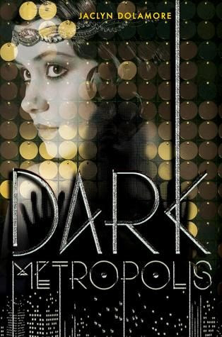 Dark Metropolis by Jaclyn Dolamore | BK#1 | Publisher: Disney-Hyperion | Publication Date: June 17, 2014 | www.jaclyndolamore.com | #YA #Paranormal #Thriller