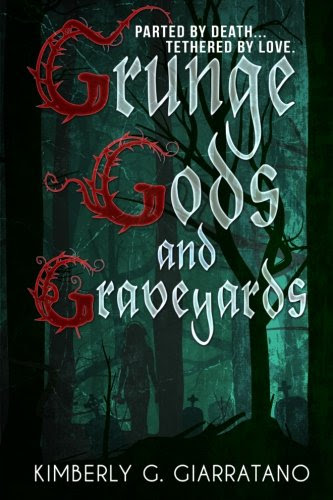 Grunge Gods and Graveyards, by Kimberly G. Giarratano