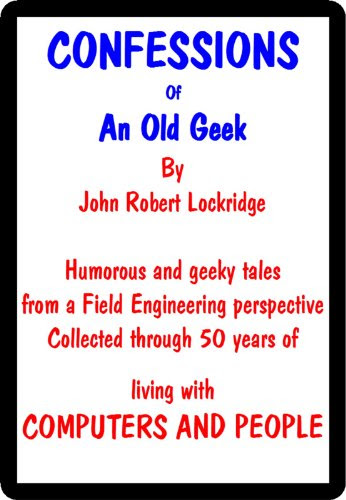 Confessions of an Old Geek, by John Lockridge