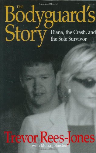 The Bodyguard's Story: Diana, the Crash, and the Sole Survivor, by Trevor Rees-Jones